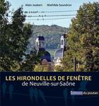 Couverture du livre « Les Hirondelles de fenêtre : de Neuville-sur-Saône » de Alain Joubert et Mathilde Soundron aux éditions Editions Du Poutan