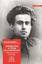 Couverture du livre « Introduction a l'etude de la philosophie » de Antonio Gramsci aux éditions Delga