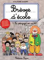 Couverture du livre « Brèves d'école t.1 ; la pédagogie est un art » de Guillaume Guedre aux éditions Lapin