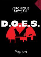 Couverture du livre « D.O.E.S » de Moysan Veronique aux éditions Alter Real