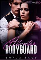 Couverture du livre « Attractive bodyguard » de Sonja Sage aux éditions Shingfoo