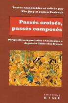 Couverture du livre « Passés croisés, passés composés : perspectives à partir des 