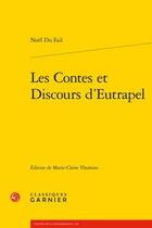 Couverture du livre « Les contes et discours d'Eutrapel » de Noel Du Fail aux éditions Classiques Garnier