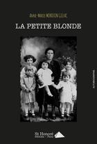 Couverture du livre « La petite blonde » de Anne-Marie Mondion aux éditions Saint Honore Editions