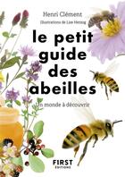 Couverture du livre « Le petit guide des abeilles » de Henri Clement et Lise Herzog aux éditions First