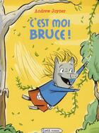 Couverture du livre « C'est moi Bruce ! » de Andrew Joyner aux éditions Rageot