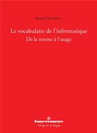 Couverture du livre « Le vocabulaire de l'informatique - de la norme a l'usage » de Centrella Maria aux éditions Hermann