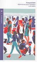 Couverture du livre « Aphorismes pour l'autobus & le métro » de Francois Bott aux éditions Table Ronde