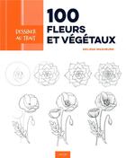 Couverture du livre « 100 fleurs et végétaux ; dessiner au trait » de Melissa Washburn aux éditions Vigot