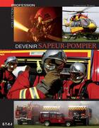 Couverture du livre « Devenir sapeur-pompier » de Christophe Dubois aux éditions Etai