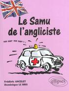 Couverture du livre « Le samu de l'angliciste » de Ancelet aux éditions Ellipses