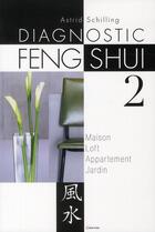 Couverture du livre « Diagnostic feng shui t.2 ; maison ; loft ; appartement ; jardin » de Astrid Shilling aux éditions Grancher