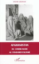 Couverture du livre « Afghanistan du communisme au fondamentalisme » de Sylvie Gelinas aux éditions L'harmattan