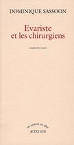 Couverture du livre « Evariste et les chirurgiens » de Dominique Sassoon aux éditions Actes Sud