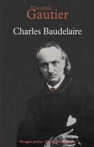 Couverture du livre « Charles Baudelaire » de Theophile Gautier aux éditions Éditions Rivages