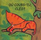 Couverture du livre « Ou Cours-Tu Cleo » de Stella Blackstone et Caroline Mockford aux éditions Milan