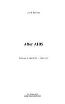 Couverture du livre « After AIDS t.1 » de Jack Felson aux éditions Editions Le Manuscrit
