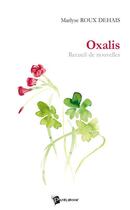 Couverture du livre « Oxalis » de Marlyse Roux Dehais aux éditions Publibook