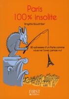 Couverture du livre « Paris 100% insolite » de Brigitte Baudriller aux éditions First
