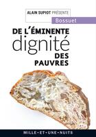 Couverture du livre « De l'éminente dignité des pauvres » de Bossuet et Alain Supiot aux éditions Fayard/mille Et Une Nuits