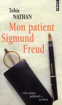 Couverture du livre « Mon patient Sigmund Freud » de Tobie Nathan aux éditions Points