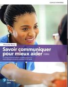 Couverture du livre « Savoir communiquer pour mieux aider 2e + etext » de Pascale Reny aux éditions Erpi - Renouveau Pedagogique