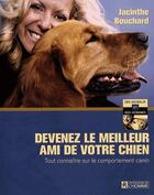 Couverture du livre « Devenez le meilleur ami de votre chien - tout connaitre sur le comportement canin » de Jacinthe Bouchard aux éditions Editions De L'homme