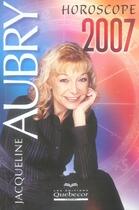 Couverture du livre « Horoscope 2007 » de Jacqueline Aubry aux éditions Quebecor