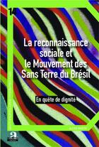 Couverture du livre « La reconnaissance sociale et le Mouvement des Sans Terre du Brésil : En quête de dignité » de Alexis Martig aux éditions Academia