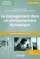 Couverture du livre « Le management dans un environnement dynamique : Concepts, méthodes et outils (2e édition) » de Rico Baldegger aux éditions De Boeck Superieur