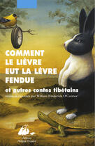 Couverture du livre « Comment le lièvre eut la lèvre fendue et autres contes tibétains » de William Frederick O'Connor aux éditions Editions Philippe Picquier