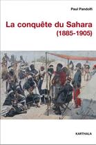 Couverture du livre « La conquête du Sahara (1885-1905) » de Paul Pandolfi aux éditions Karthala