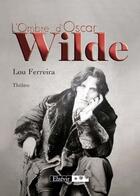 Couverture du livre « L'ombre d'Oscar Wilde » de Lou Ferreira aux éditions Elzevir