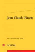 Couverture du livre « Jean-Claude Pirotte » de  aux éditions Classiques Garnier