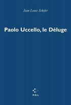 Couverture du livre « Paolo Ucello, le déluge » de Jean-Louis Scheffer aux éditions P.o.l