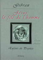 Couverture du livre « Jesus fils de l homme (jesus the son of man) » de Khalil Gibra Gibran aux éditions Albouraq