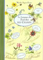Couverture du livre « Le Langage Des Fleurs Des Champs » de Seguin-Fontes-M aux éditions Chene