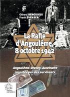 Couverture du livre « La rafle d'Angoulême, 8 octobre 1942 : Angoulême-Drancy-Auschwitz racontée par des survivants » de Gerard Benguigui et Frank Svensen aux éditions Croit Vif