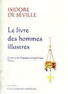 Couverture du livre « Histoire de l'Espagne wisigothique t.3 ; le livre des hommes illustres » de Isidore De Séville aux éditions Paleo