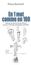 Couverture du livre « En 1 mot comme en 100 » de Thierry Bouchard aux éditions Ixcea