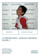 Couverture du livre « Le tibetain parlé : exercices pratiques Tome 1 » de Francoise Robin et Camille Simon et Dorjee Nyima aux éditions Les Presses De L'inalco