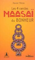 Couverture du livre « Les 4 cercles maasaï du bonheur » de Xavier Peron aux éditions Jouvence
