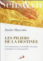 Couverture du livre « Les piliers de la destinée ; les connaissances essentielles à la santé, au bonheur et à la prospérité » de Justin Marcotte aux éditions Mediaspaul