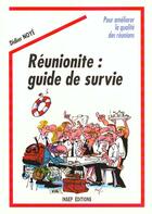 Couverture du livre « Reunionite Guide De Survie » de Didier Noye aux éditions Insep