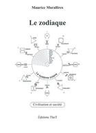 Couverture du livre « Le zodiaque » de Maurice Morallires aux éditions Editions Thot