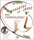 Couverture du livre « Chantez Et Jouez Avec L'Orchestre Eclate ! » de Jean-Michel Cayre aux éditions Lugdivine