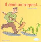 Couverture du livre « Il était un serpent..... » de Bruno Heitz aux éditions Belem