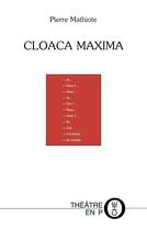 Couverture du livre « Cloaca maxima » de Pierre Mathiote aux éditions Editions Du Laquet
