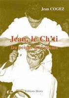 Couverture du livre « Jean, le Ch'ti ; du peigne à la plume » de Jean Cogez aux éditions Henry