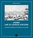 Couverture du livre « Indret ; une si longue histoire » de Gerard Gallerand aux éditions Coiffard